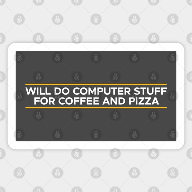 WILL DO COMPUTER STUFF FOR COFFEE AND PIZZA Sticker by officegeekshop